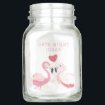 Romantic Heart Flamingo Date Night Ideeën Mason Jar<br><div class="desc">Dit schattige ontwerp met zijn twee o-zo-in-liefde flamingos is de perfecte plek om al je date-night ideeën op te slaan. Je kunt het gebruiken als een vrijgezellenfeest spel en de gasten vragen om het te vullen met ideeën. Het is ook een geweldig cadeau voor een bruiloft of een jubileum.</div>