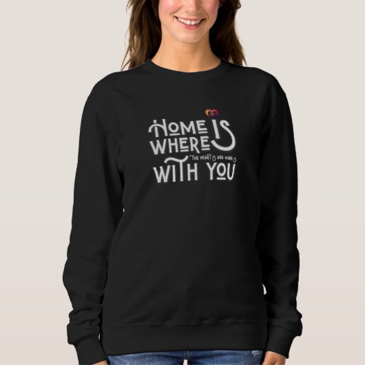 Romantic Home Is With You Women's Sweatshirt (Voorkant)