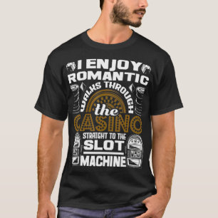 Romantic loopt door de casino-sleufmachine Ga T-shirt