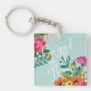 Romantic Luxe XI   Zie Goed in alles Sleutelhanger