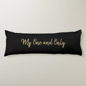 Romantic My One & Only Love Black met Gold Script Lichaamskussen (Voorkant)