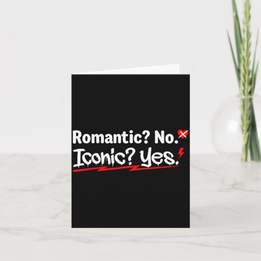 Romantic No Iconic Yes Funny Anti Valentine's Day  Kaart (Voorkant)