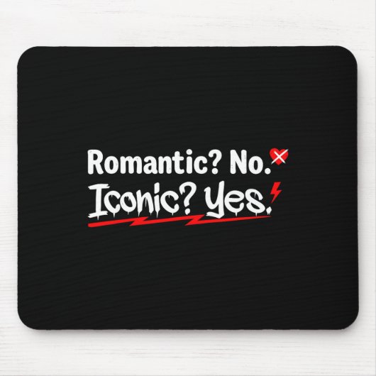 Romantic No Iconic Yes Funny Anti Valentine's Day  Muismat (Voorkant)