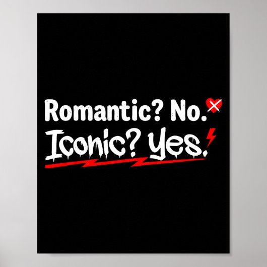 Romantic No Iconic Yes Funny Anti Valentine's Day  Poster (Voorkant)