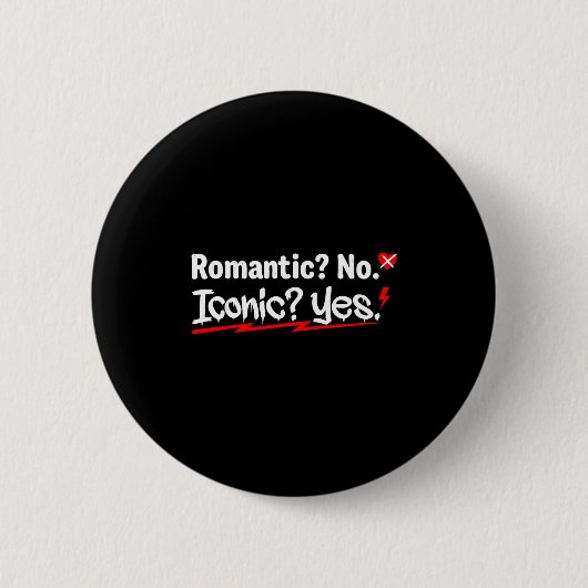 Romantic No Iconic Yes Funny Anti Valentine's Day  Ronde Button 5,7 Cm (Voorkant)