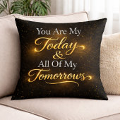 Romantic Quote You Are My Today & All Of My Tomorr Kussen