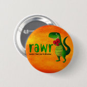 Romantic RAWR T-rex Dinosaur Ronde Button 5,7 Cm (Voorkant /achterkant)
