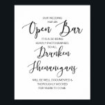 Romantic Wedding Open Bar, dronken shenanigans Poster<br><div class="desc">Romantic Wedding,  Black font,  Open Bar,  dronken shenanigans Poster. Onze bruiloft heeft een open balk,  dus elke Drunken Shenanigans zal Document zijn en zal de komende jaren grondig worden gerookt.</div>