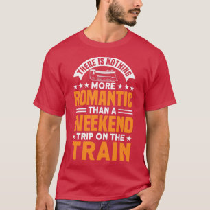 Romantic Weekend Trip on Train L T-shirt