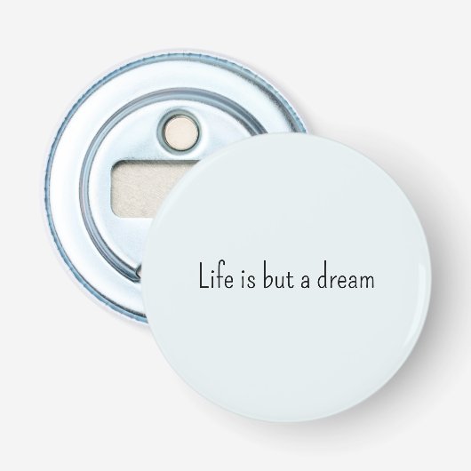 Romantisch Blauw Leven is maar een droom Button Flesopener (Voorkant)