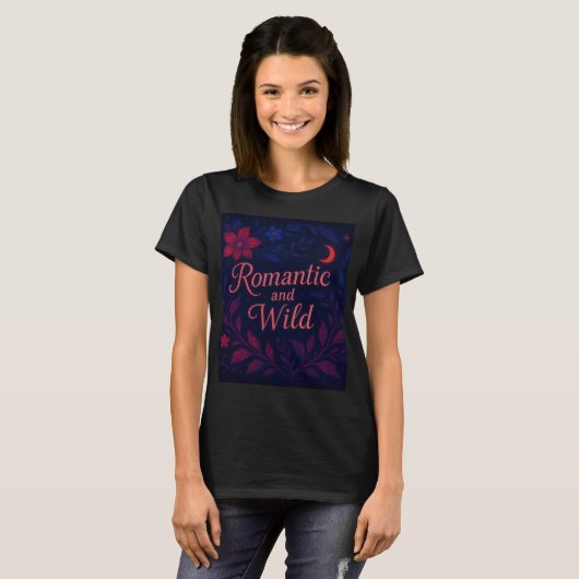 Romantisch en wild t-shirt (Voorkant volledig)