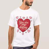 Romantisch T-shirt You Are My Destiny (Voorkant)