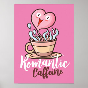 -Romantische affeïne Poster