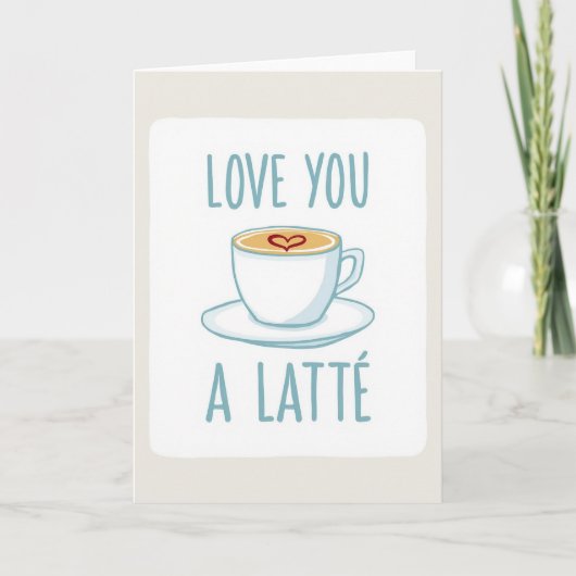 Romantische Love You Latte Kaart (Voorkant)