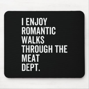 Romantische wandelingen Vleesafdeling Grappig eten Muismat