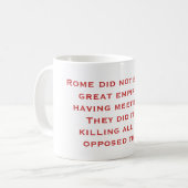 Rome bouwde geen groot imperium door mij... koffiemok (Voorkant links)