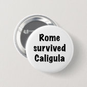Rome overleefde Caligula Ronde Button 5,7 Cm (Voorkant /achterkant)