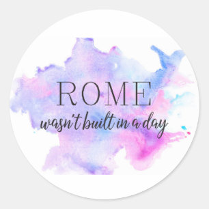 Rome was niet in één dag gebouwd   INSPIREREND Ronde Sticker