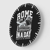 Rome werd niet in één dag gebouwd – Hustle & Grind Grote Klok (Hoek)