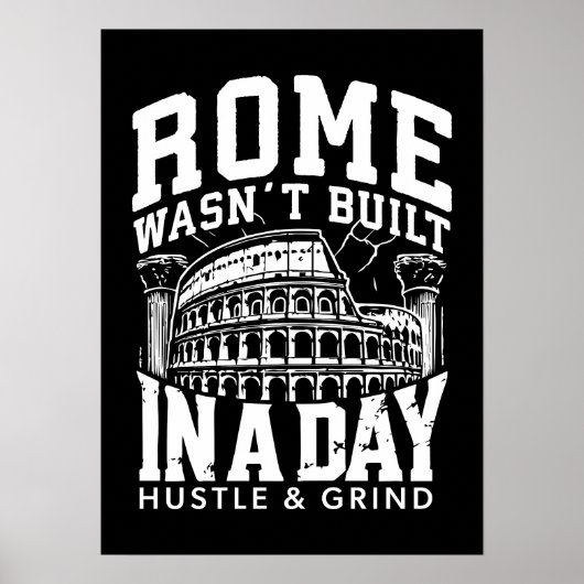 Rome werd niet in één dag gebouwd – Hustle & Grind Poster (Voorkant)