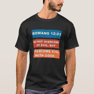 Romeinen 1221 Overwin het Kwade met het Goede T-shirt