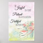 Romeinen 12:12 Wees hoopvol, trouw in de gebeden Poster (Voorkant)