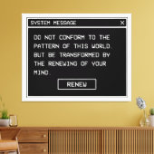 Romeinen 12:2 Zwart en Wit Computer Waarschuwingsv Canvas Afdruk (Insitu (Woonkamer))