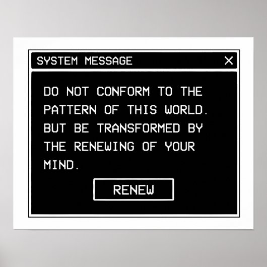 Romeinen 12:2 Zwart en Wit Computer Waarschuwingsv Poster (Voorkant)
