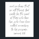 Romeinen 8:28 poster<br><div class="desc">En we weten dat God in alles werkt ten behoeve van degenen die van hem houden,  die opgeroepen zijn volgens zijn doel. Romans script voor 8:28-Waterverf</div>