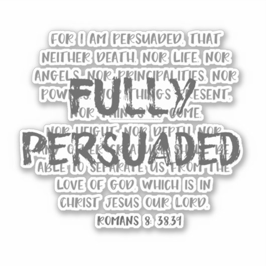 Romeinen 8 Bijbelvers met Overtuigd Quote Sticker (Voorkant)