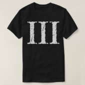 Romeins cijfer 3 III ~ Drie T-shirt (Design voorkant)