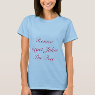 RomeoVergeet Juliet dat ik vrij ben T-shirt