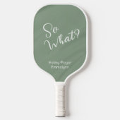 Romig groen. Dus wat? hobbyist Pickleball Paddle (Voorkant)