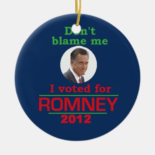 Romney Dont geeft me de schuld Keramisch Ornament (Voorkant)