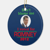Romney Dont geeft me de schuld Keramisch Ornament (Links)