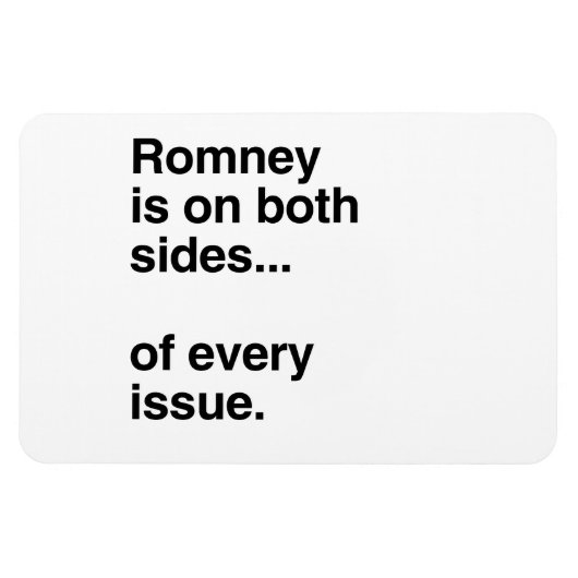 Romney is aan beide kanten van elke issue.png magneet (Horizontaal)