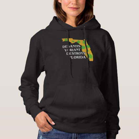 Ron Desantis Variant vernietigt Florida Worst G Hoodie (Voorkant)