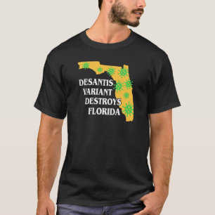 Ron Desantis Variant vernietigt Florida Worst G T-shirt
