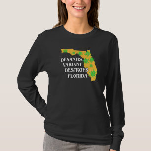 Ron Desantis Variant vernietigt Florida Worst G T-shirt