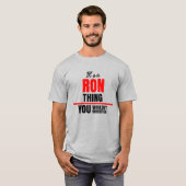 Ron ding dat je niet zou begrijpen t-shirt (Voorkant volledig)