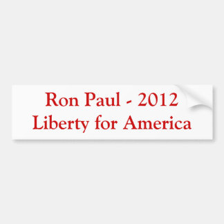 Ron Paul - 2012 Liberty for America Bumpersticker