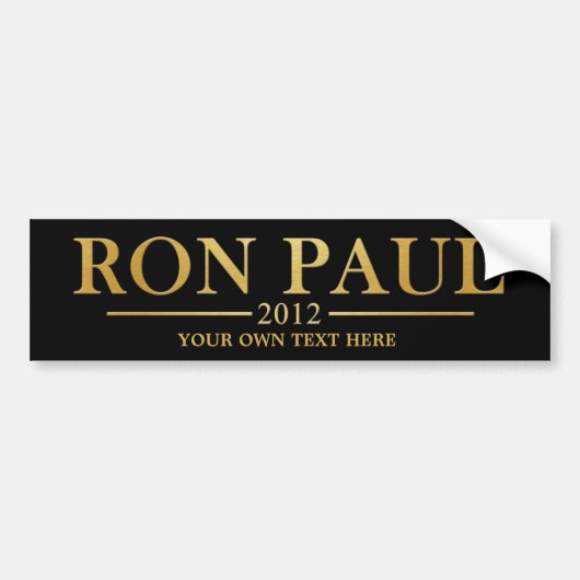 Ron Paul 2012 - Voeg je eigen tekst toe (goud) Bumpersticker (Voorkant)