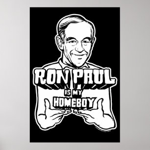 Ron Paul is mijn homeboy Poster