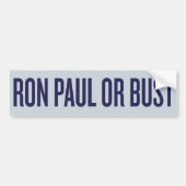 Ron Paul of Bust Bumpersticker (Voorkant)