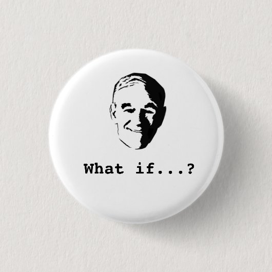 Ron Paul "Wat als...?" knoop Ronde Button 3,2 Cm (Voorkant)