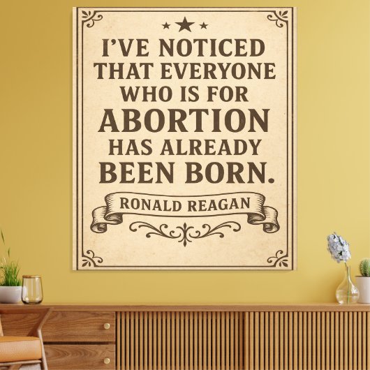 Ronald Reagan Abortion Quote Canvas Afdruk (Insitu (Woonkamer))