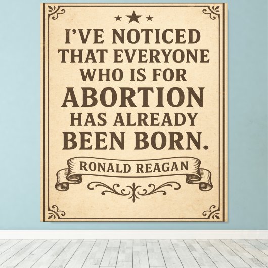 Ronald Reagan Abortion Quote Canvas Afdruk (Insitu (Houten vloer))