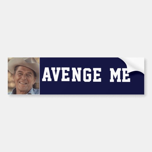 RONALD REGAN AVENGE ME BUMPERSTICKER (Voorkant)