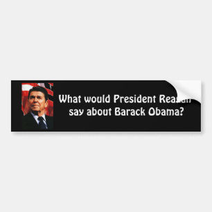 ronaldreagan, wat zou President Reagan zeggen.. Bumpersticker