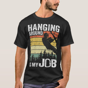 Rond hangen is mijn baan grappige Arborist Gift gr T-shirt